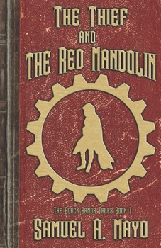 Paperback The Thief and The Red Mandolin: Book 1 of the Black Armor Tales Book