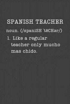 Paperback Spanish Teacher: Funny Teaching Gifts - Small Lined Writing Journal or Notebook (Card Alternative) (Definition, Humor) Book