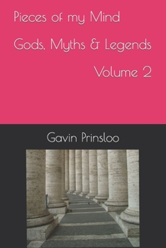 Paperback Pieces of my Mind Gods, Myths & Legends Volume 2 Book