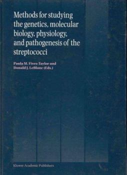 Hardcover Methods for Studying the Genetics, Molecular Biology, Physiology, and Pathogenesis of the Streptococci Book