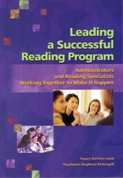 Paperback Leading a Successful Reading Program: Administrators and Reading Specialists Working Together to Make It Happen Book