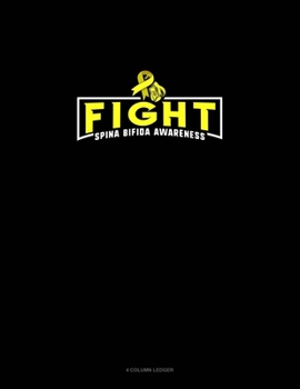 Paperback Fight Spina Bifida Awareness: 4 Column Ledger Book