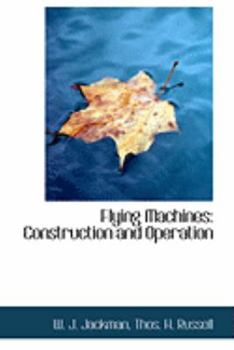 Paperback Flying Machines: Construction and Operation Book