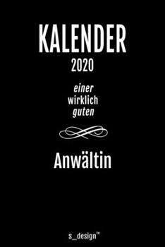 Kalender 2020 für Anwälte / Anwalt / Anwältin: Wochenplaner / Tagebuch / Journal für das ganze Jahr: Platz für Notizen, Planung / Planungen / Planer, Erinnerungen und Sprüche (German Edition)