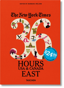 The New York Times: 36 Hours, USA & Canada, East