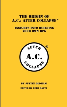Paperback The Origin of A.C.: AFTER COLLAPSE(R) Insights Into Building Your Own RPG Book