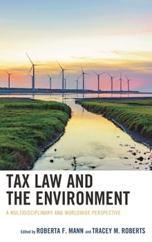 Paperback Tax Law and the Environment: A Multidisciplinary and Worldwide Perspective Book