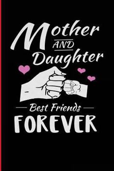 Paperback Mother And Daughter Best Friends Forever: Matching Note Book For Mother And Daughter Book