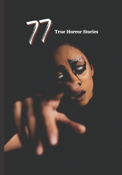 Paperback 77 True Horror Stories: Scary Stories to Tell in The Dark complete Book Collection Book