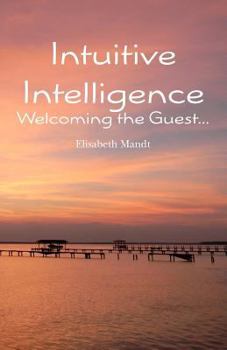 Paperback Intuitive Intelligence: Welcoming the Guest Book
