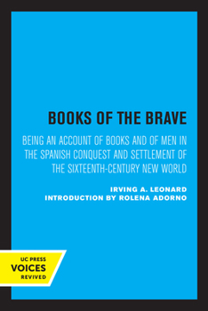 Paperback Books of the Brave: Being an Account of Books and of Men in the Spanish Conquest and Settlement of the Sixteenth-Century New World Book