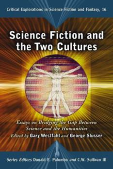 Paperback Science Fiction and the Two Cultures: Essays on Bridging the Gap Between the Sciences and the Humanities Book