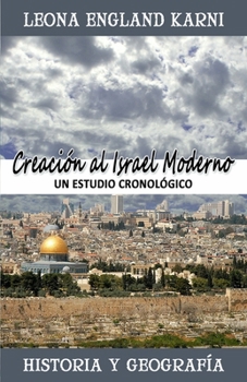 Paperback Creacíon al Israel Moderno: Un Estudio Cronológico [Spanish] Book