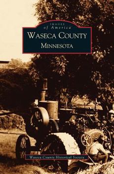 Waseca County, Minnesota - Book  of the Images of America: Minnesota