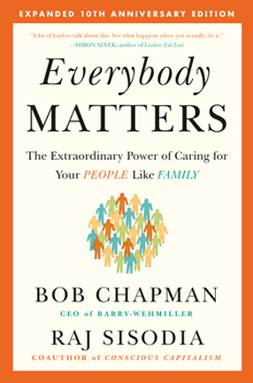 Hardcover Everybody Matters: The Extraordinary Power of Caring for Your People Like Family Book