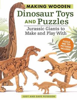 Paperback Making Wooden Dinosaur Toys and Puzzles: Jurassic Giants to Make and Play with Book