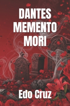 DANTES MEMENTO MORI (Spanish Edition)