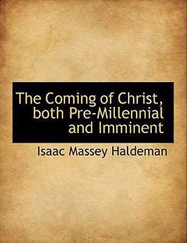 The Coming of Christ, Both Pre-Millennial and Imminent