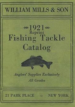 Paperback William Mills & Son 1921 Reprint Fishing Tackle Catalog Book