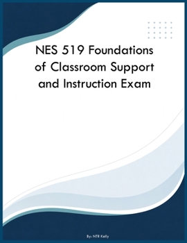 NES 519 Foundations of Classroom Support and Instruction Exam