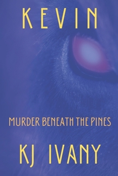 Paperback Kevin: Murder Beneath the Pines Book