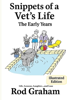 Paperback Snippets of a Vet's Life: The Illustrative Early Years Book