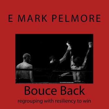 Paperback Bouce Back: regrouping with resiliency Book