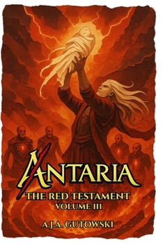 Antaria: The Red Testament - Volume III