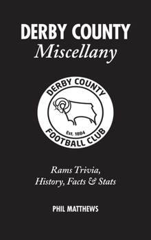 Hardcover Derby County Miscellany: Rams Trivia, History, Facts and STATS Book