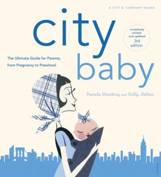 Paperback City Baby New York: The Ultimate Guide for New York City Parents from Pregnancy through Preschool (City and Company) Book