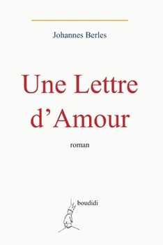 Une Lettre d'Amour (French Edition)
