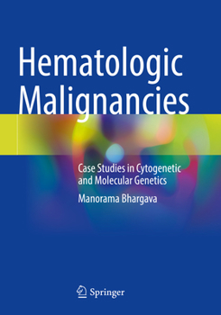 Paperback Hematologic Malignancies: Case Studies in Cytogenetic and Molecular Genetics Book