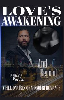 Paperback Love's Awakening - And Beyond: A Billionaires of Missouri Romance (Love's Awakening - A Billionaires of Missouri Romance) Book