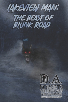 Lakeview Man: Beast of Blunk Road - Book #3 of the Lakeview Man