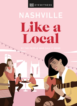 Hardcover Nashville Like a Local: By the People Who Call It Home Book