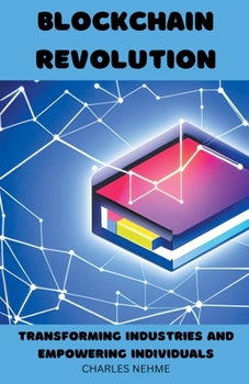 Paperback Blockchain Revolution: Transforming Industries and Empowering Individuals Book