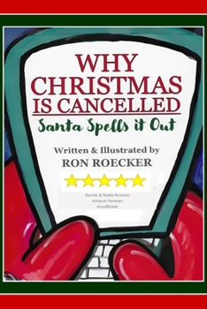 Paperback Why Christmas Is Cancelled: Santa Spells It Out Book