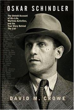 Hardcover Oskar Schindler: The Untold Account of His Life, Wartime Activities, and the True Story Behind the List Book