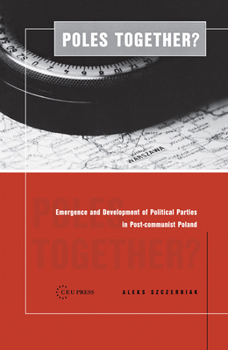 Hardcover Poles Together?: The Emergence and Development of Political Parties in Postcommunist Poland [Large Print] Book
