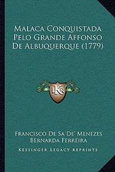 Paperback Malaca Conquistada Pelo Grande Affonso De Albuquerque (1779) [Portuguese] Book