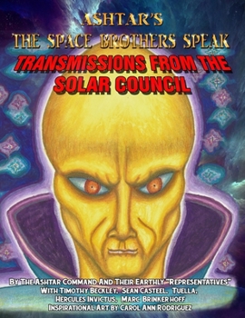 Paperback Ashtar's The Space Brothers Speak: Transmissions From the Solar Council Book