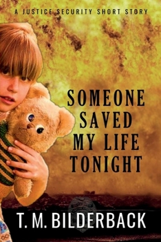Paperback Someone Saved My Life Tonight - A Justice Security Short Story Book