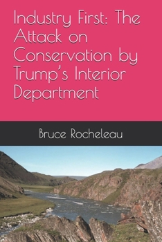 Paperback Industry First: The Attack on Conservation by Trump's Interior Department Book