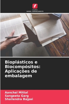 Paperback Bioplásticos e Biocompósitos: Aplicações de embalagem [Portuguese] Book