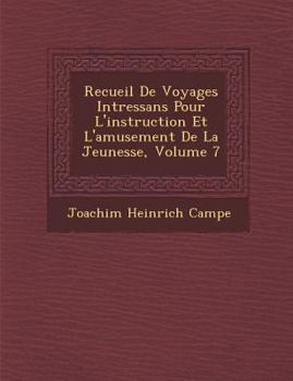 Paperback Recueil de Voyages Int Ressans Pour L'Instruction Et L'Amusement de La Jeunesse, Volume 7 [French] Book