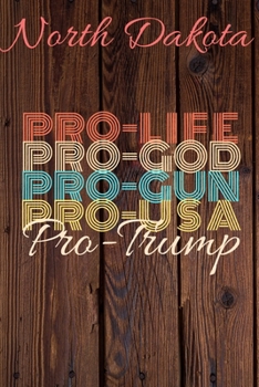 Paperback North Dakota Pro Life Pro God Pro Gun Pro USA Pro Trump: Trump Card Quote Journal / Notebook / Diary / Greetings Card / Appreciation Gift / Pro Guns / Book