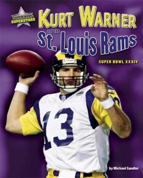 Kurt Warner and the St. Louis Rams: Super Bowl XXXIV - Book  of the Super Bowl Superstars