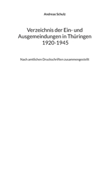 Paperback Verzeichnis der Ein- und Ausgemeindungen in Thüringen 1920-1945: Nach amtlichen Druckschriften zusammengestellt [German] Book