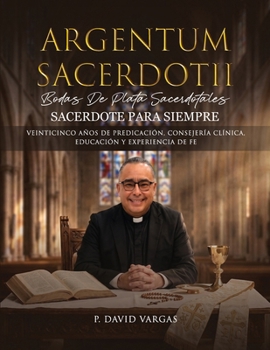 Paperback Argentum Sacerdotii (Sacerdote para Siempre) [Spanish] Book