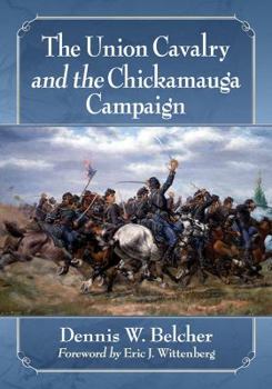 Paperback The Union Cavalry and the Chickamauga Campaign Book